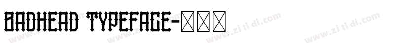 Badhead Typeface字体转换